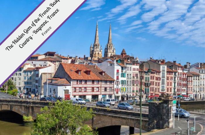 The Hidden Gem of the French Basque Country: Bayonne